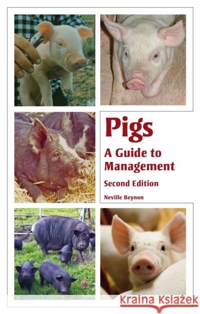 Pigs: A Guide to Management - Second Edition Neville Beynon 9781847977526 The Crowood Press Ltd