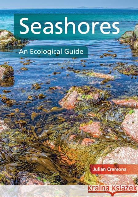 Seashores: An Ecological Guide Cremona, Julian 9781847978042