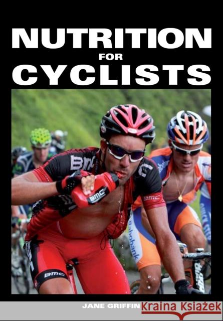 Nutrition for Cyclists Jane Griffin 9781847978424 Crowood Press (UK)