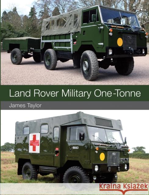 Land Rover Military One-Tonne Taylor, James 9781847978912