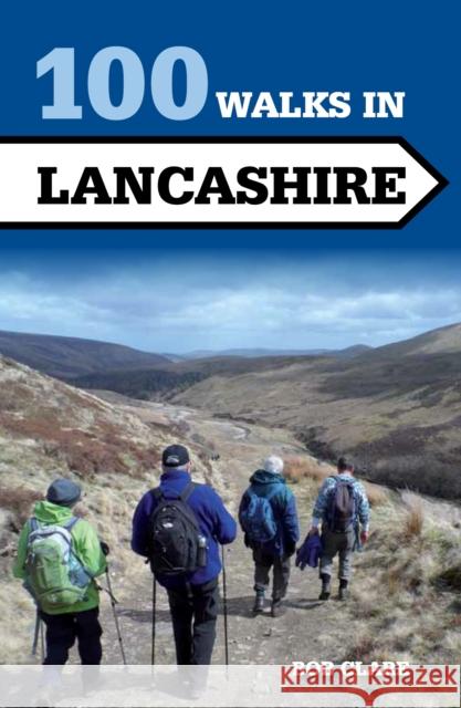 100 Walks in Lancashire Bob Clare 9781847978998