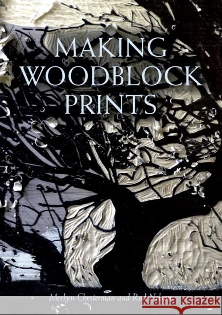 Making Woodblock Prints Merlyn Chesterman 9781847979032 The Crowood Press Ltd