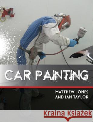 Car Painting Matthew Jones Ian Taylor 9781847979476 Crowood Press UK