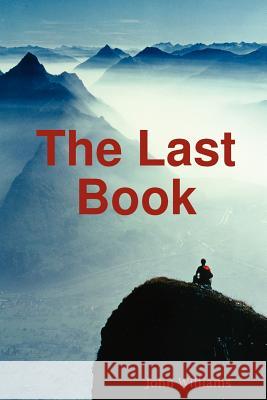 The Last Book John Williams 9781847990846 Lulu.com