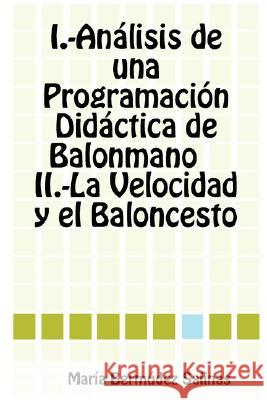 Analisis De Una Programacion Didactica De Balonmano La Velocidad Y El Baloncesto Maria Bermudez Salinas 9781847991942 Lulu.com