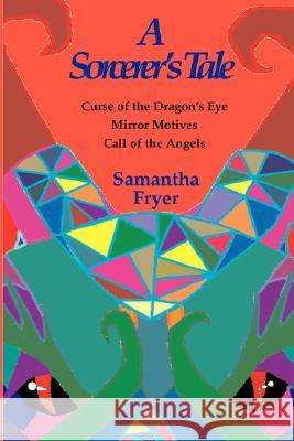 A Sorcerer's Tale Samantha Fryer 9781847993663