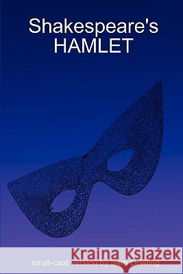Shakespeare's HAMLET Sam Dowling 9781847995063 Lulu.com