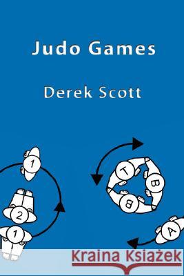 Judo Games Derek Scott 9781847996107