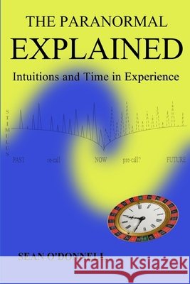 THE Paranormal Explained Sean O'Donnell 9781847997470