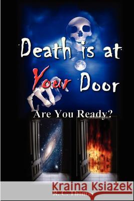 DEATH IS AT YOUR DOOR Are You Ready? Randy Thomas 9781847997623 Lulu.com
