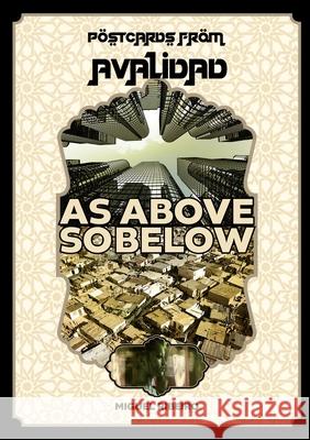 Postcards from Avalidad - As Above, So Below Miguel Ribeiro, Manuel Souza 9781847998002