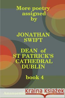 More poetry assigned by Jonathan Swift. Book 4 Alexa Pope 9781847998057