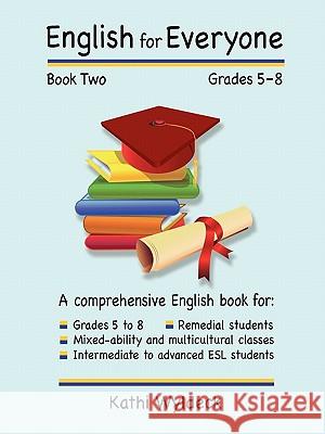 English for Everyone - Book 2: Grades 5 - 8 Wyldeck, Kathi 9781847999276 Lulu Press