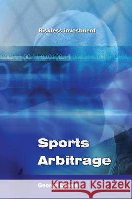 Sports Arbitrage - Riskless Investment George Lynam 9781847999313