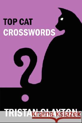Top Cat Crosswords Tristan Clayton 9781847999405