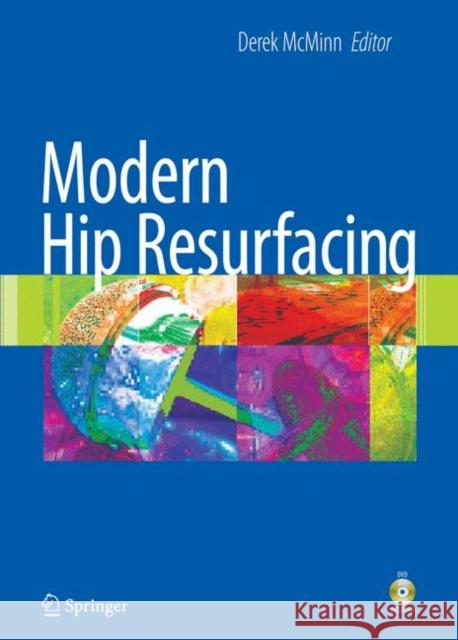Modern Hip Resurfacing [With DVD] McMinn, Derek J. W. 9781848000872 Not Avail