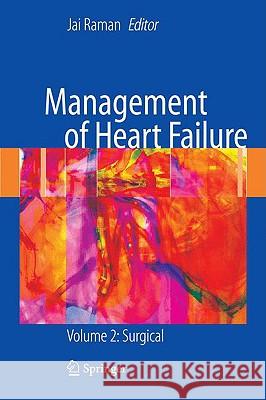 Management of Heart Failure: Volume 2: Surgical Raman, Jai 9781848001039 Not Avail