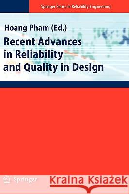 Recent Advances in Reliability and Quality in Design Hoang Pham 9781848001121