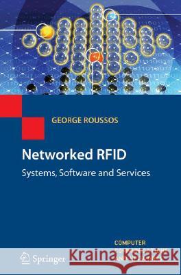 Networked Rfid: Systems, Software and Services Roussos, George 9781848001527 Not Avail