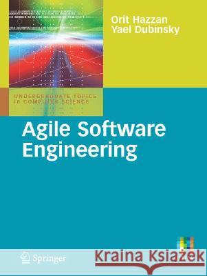 Agile Software Engineering Orit Hazzan, Yael Dubinsky 9781848001985 Springer London Ltd