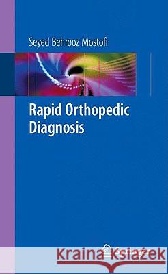 Rapid Orthopedic Diagnosis Seyed Behrooz Mostofi 9781848002081 SPRINGER LONDON LTD