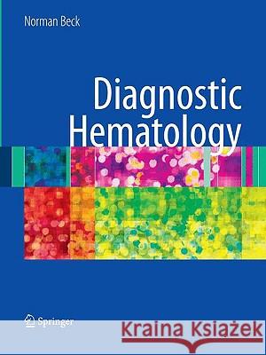 Diagnostic Hematology Norman Beck 9781848002821 Springer