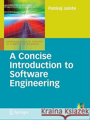 A Concise Introduction to Software Engineering Pankaj Jalote 9781848003019 Springer London Ltd