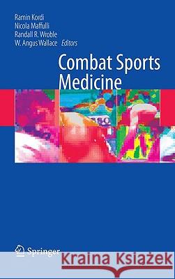 Combat Sports Medicine Ramin Kordi Nicola Maffulli Randall R. Wroble 9781848003538 Springer