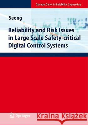 Reliability and Risk Issues in Large Scale Safety-Critical Digital Control Systems Seong, Poong-Hyun 9781848003835 Springer