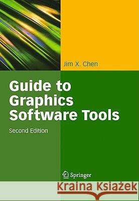 Guide to Graphics Software Tools Jim X. Chen 9781848009004 Springer London Ltd