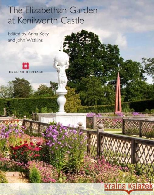 The Elizabethan Garden at Kenilworth Castle Anna Keay 9781848020344 0