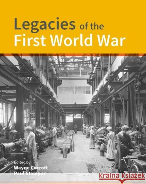 Legacies of the First World War: Building for total war 1914-1918 Wayne D. (Historic England (United Kingdom)) Cocroft 9781848022881