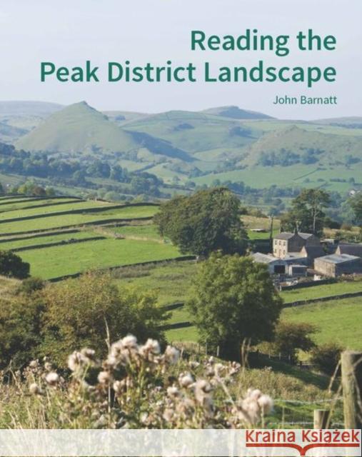 Reading the Peak District Landscape John Barnatt   9781848023796 Historic England