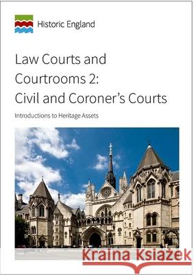Law Courts and Courtrooms 2: Civil and Coroner's Courts: Introductions to Heritage Assets Allan Brodie Mary Brodie  9781848023949 Historic England
