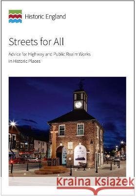 Streets for All: Advice for Highway and Public Realm Works in Historic Places Rowan Whimster   9781848025370 Historic England