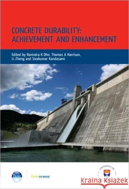 Concrete Durability: Achievement and Enhancement: Proceedings of the International Conference, Dundee, July 2008 (EP 88) Sivakumar Kandasami 9781848060395