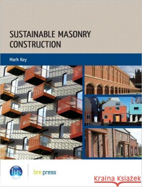 Sustainable Masonry Construction: (EP 99) Mark Key 9781848061071 IHS BRE Press