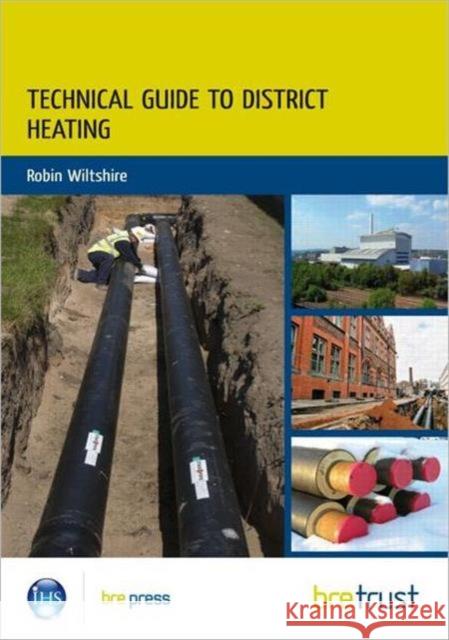 Technical Guide to District Heating Robin Wiltshire 9781848061934