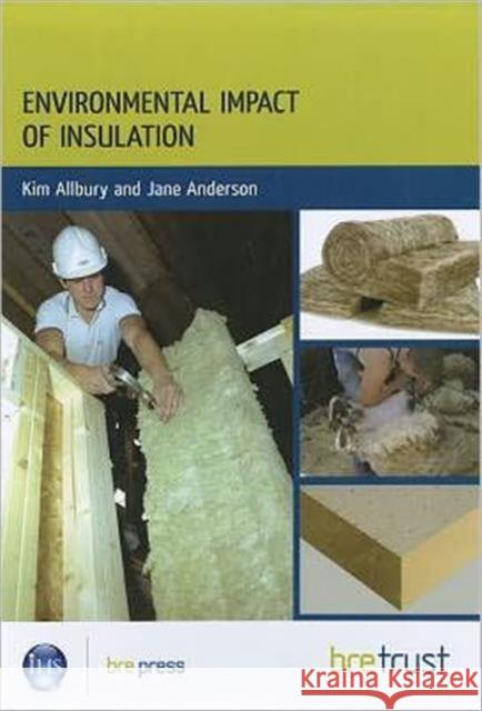 Environmental Impact of Materials: Insulation Jane Anderson, Kim Allbury 9781848061965