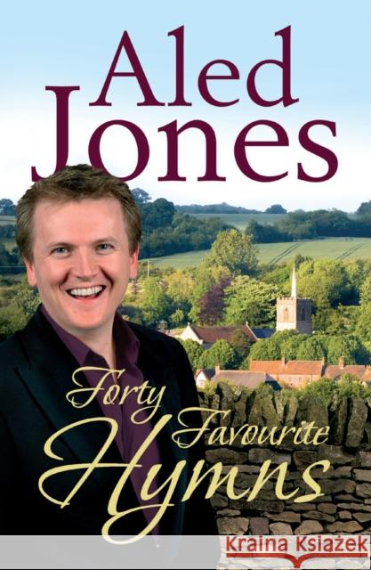 Aled Jones' Forty Favourite Hymns Aled Jones 9781848091191