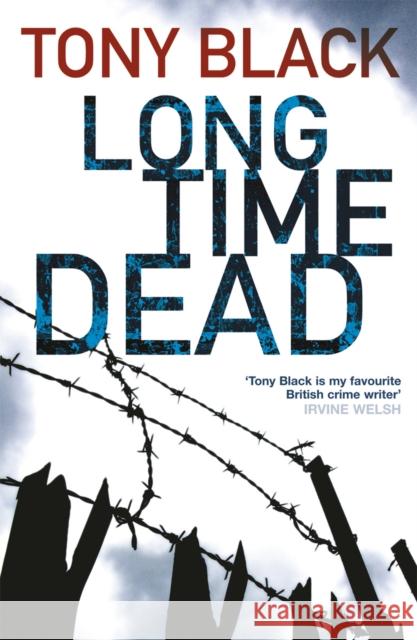 Long Time Dead Tony Black 9781848091849