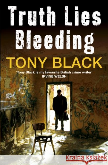 Truth Lies Bleeding Tony Black 9781848091900