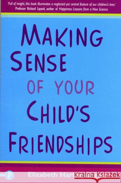 Making Sense of Your Child's Friendships Elizabeth Hartley-Brewer 9781848120020