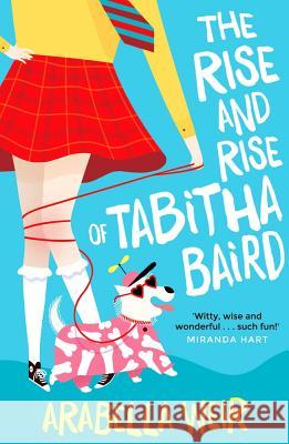 The Rise and Rise of Tabitha Baird Arabella Weir 9781848124196 PICCADILLY PRESS
