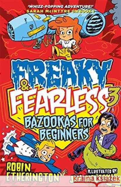 Freaky and Fearless: Bazookas for Beginners, 3 Etherington, Robin 9781848125841