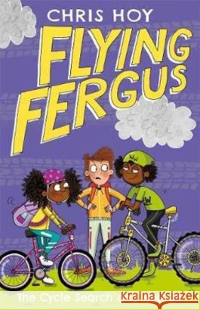 Flying Fergus 6: The Cycle Search and Rescue Chris Hoy 9781848126206 Templar Publishing