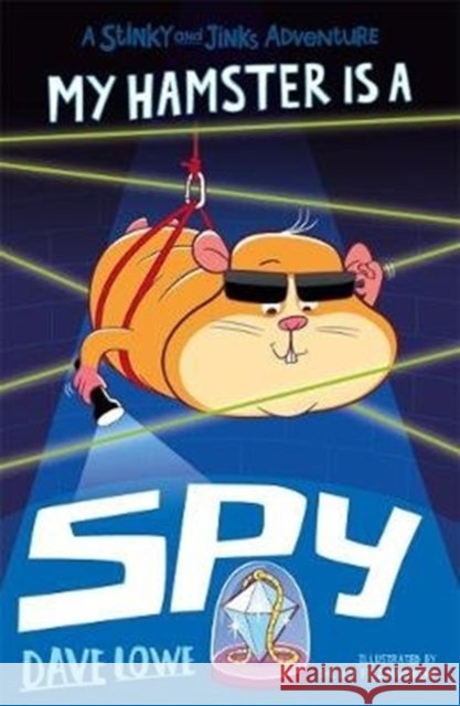 My Hamster is a Spy Dave Lowe 9781848126572