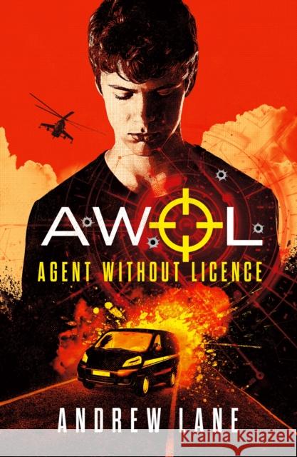 AWOL 1 Agent Without Licence Andrew Lane 9781848126633