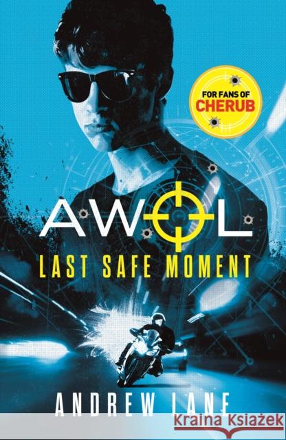 AWOL 2: Last Safe Moment Andrew Lane 9781848126657