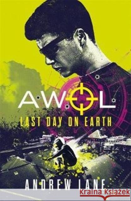 AWOL 4: Last Day on Earth Andrew Lane 9781848126695